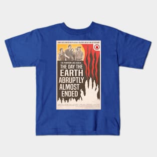 "The Day the Earth Abruptly Almost Ended" poster Kids T-Shirt